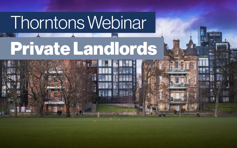 Webinar | Updates for Private Landlords in Scotland