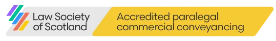 Accredited by the Law Society of Scotland as Specialist Paralegal in Commercial Conveyancing.